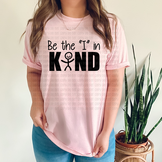 Be the "i" in Kind- DTF