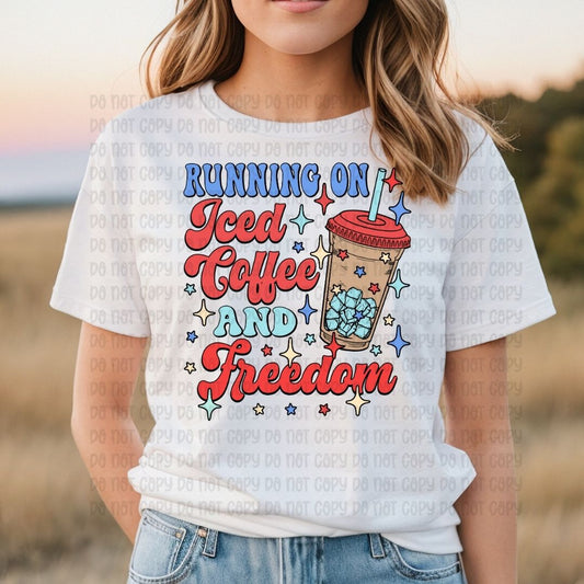 Running On Iced Coffee And Freedom - DTF