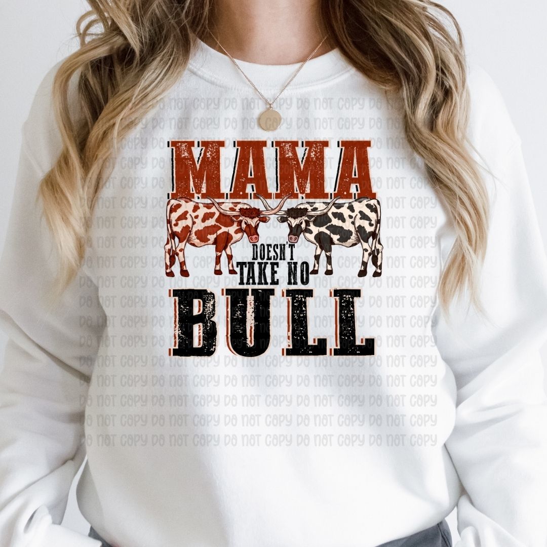 Mama doesn't take no bull- DTF