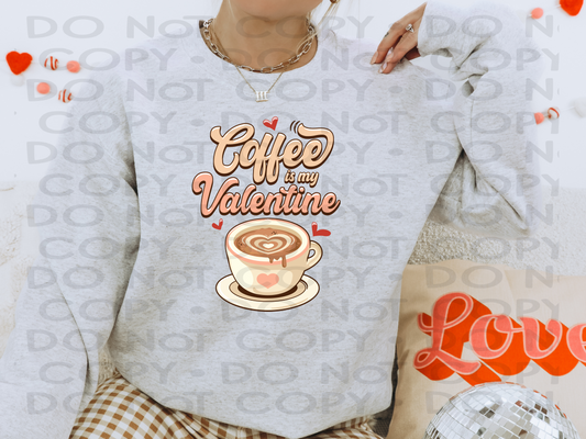 Coffee is my Valentine - DTF