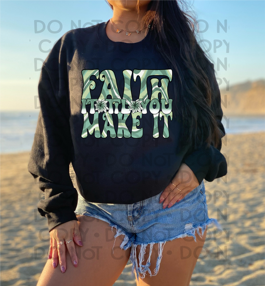 Faith it til you make it - DTF