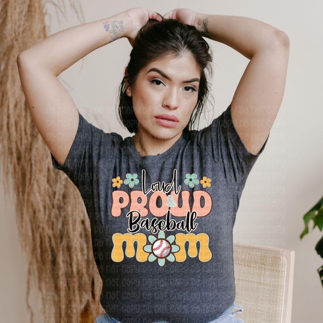 Loud Proud Baseball Mom - DTF