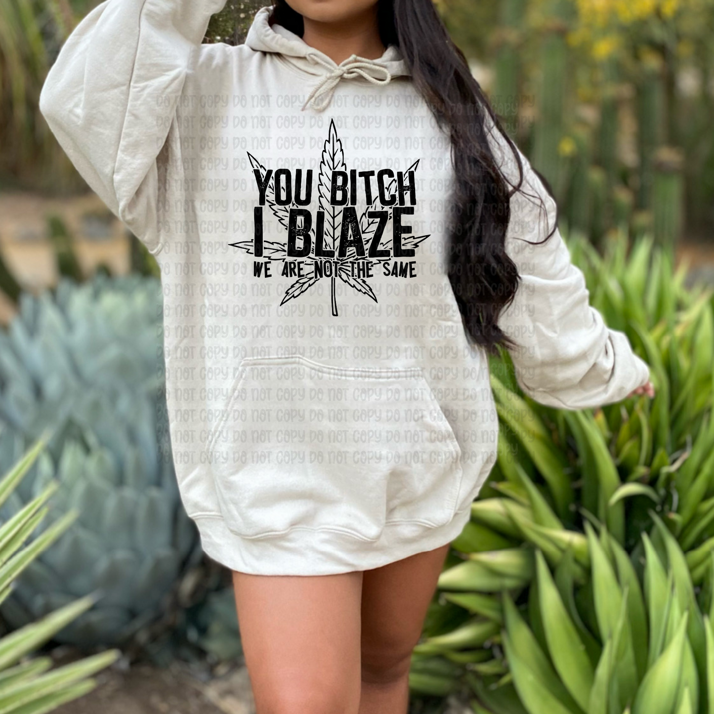 You bitch I blaze - DTF