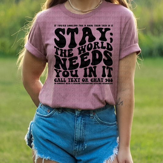 Stay the world needs you - DTF