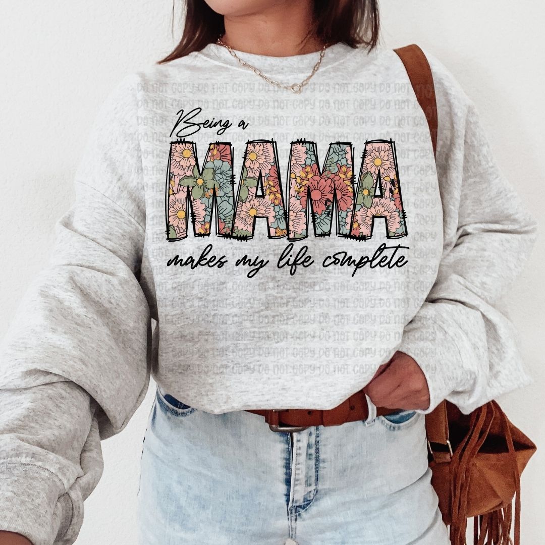 Being A Mama Makes My Life Complete - DTF