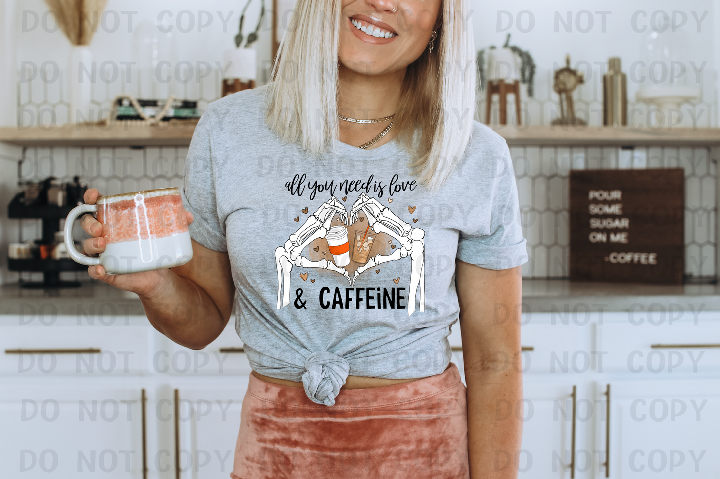 All You Need Is Love And Caffeine   - DTF