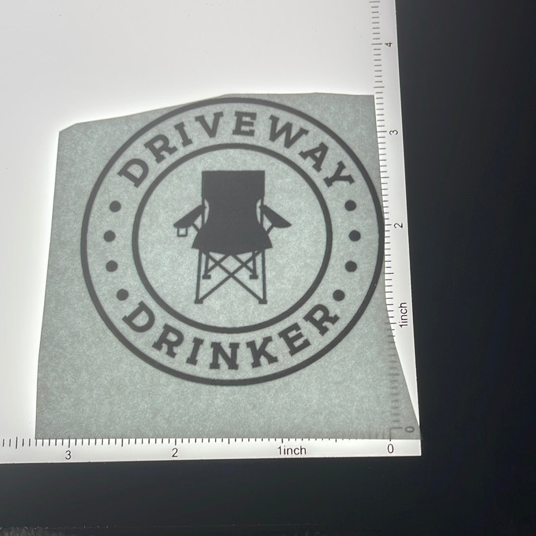 Driveway drinker - Screen Print - 2for $1