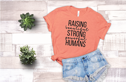 Raising Beautiful Strong Humans - Sublimation